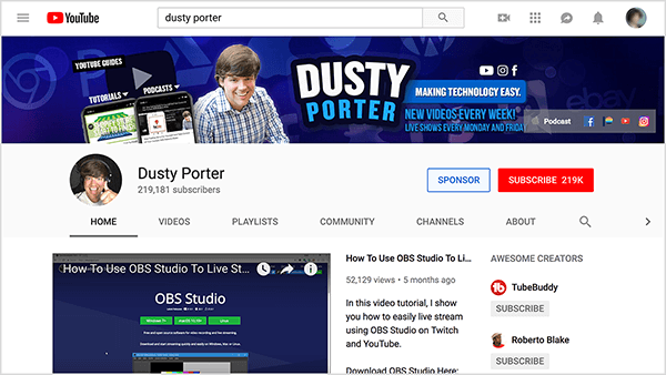 Dusty Porter YouTube kanālā ir redzams Dusty attēls no pleciem uz augšu un viņa vārds. Zilā noapaļotajā taisnstūrī teksts “Making Technology Easy” parādās baltā tekstā. Kanāla vāka fotoattēlā tiek dalīts arī viņa video ievietošanas grafiks. Vāka video ir Kā izmantot OBS Studio tiešraidē.