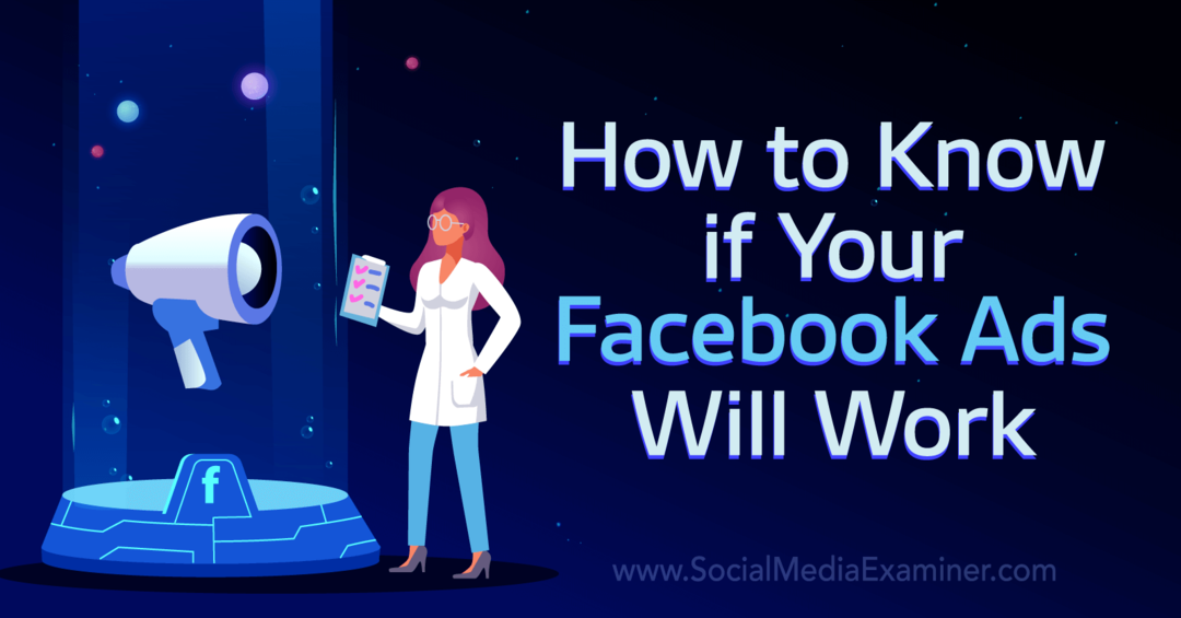 Kā uzzināt, vai jūsu Facebook reklāmas darbosies: sociālo mediju pārbaudītājs