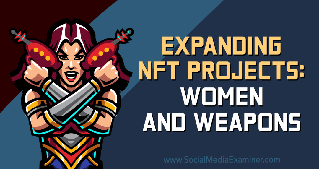NFT projektu paplašināšana: sievietes un ieroči: sociālo mediju pārbaudītājs