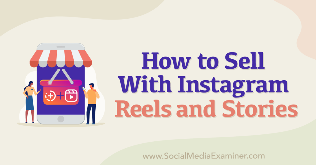 Kā pārdot, izmantojot Instagram ruļļus un stāstus: sociālo mediju eksaminētājs