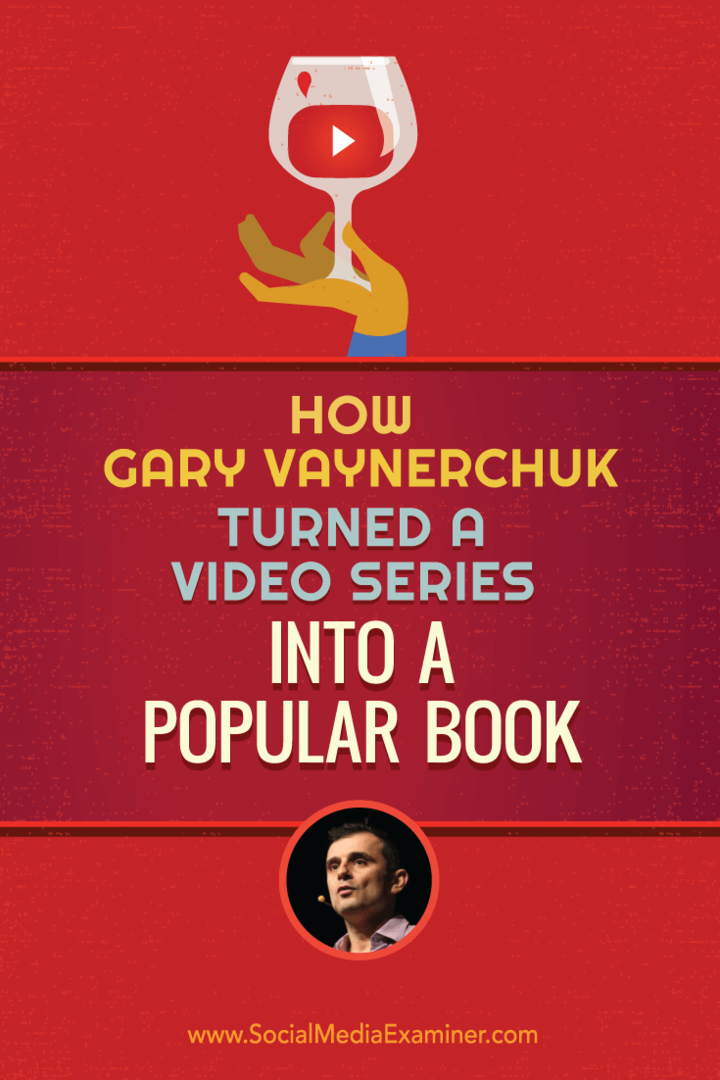 Kā Gerijs Vajnerčuks pārvērta video sēriju populārā grāmatā: sociālo mediju eksaminētājs