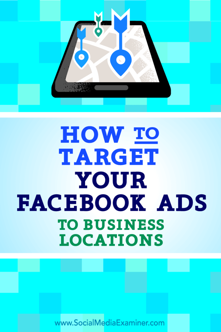 Kā Facebook reklāmas orientēt uz uzņēmuma atrašanās vietām: sociālo mediju eksaminētājs
