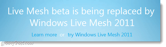 Dzīvu acu beta lielumu ļoti aizstāj ar Windows Live Mesh 2011