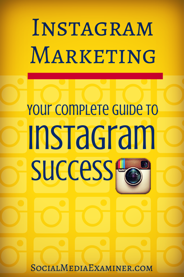 Instagram mārketings: jūsu pilnīgs ceļvedis Instagram panākumiem: sociālo mediju eksaminētājs