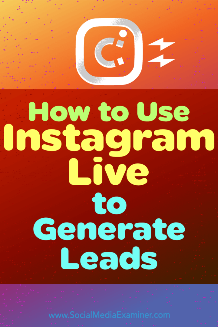 Kā izmantot Instagram Live, lai ģenerētu Ana Gotter potenciālos uz sociālo mediju eksaminētāju.