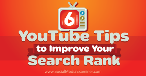6 YouTube padomi, lai uzlabotu meklēšanas rangu