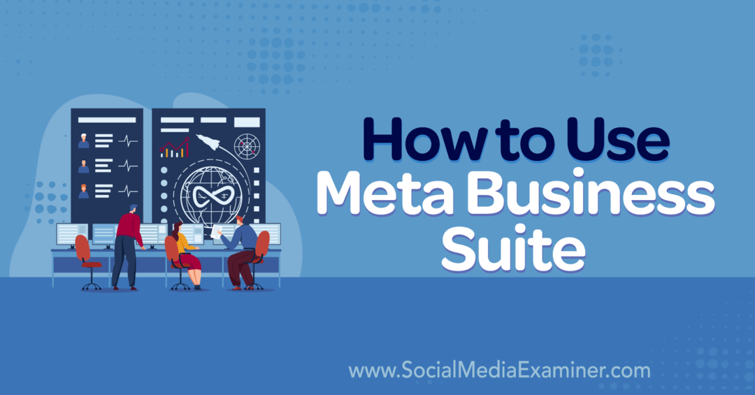 Kā lietot Meta Business Suite — sociālo mediju pārbaudītāju