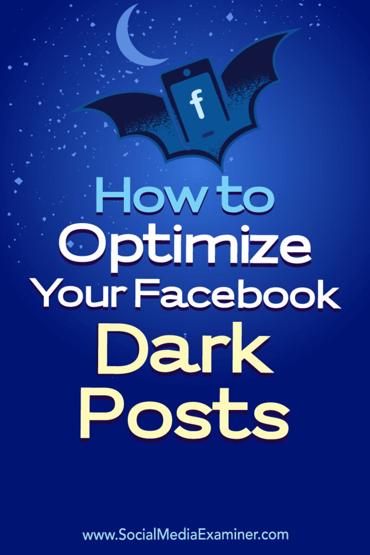 Kā optimizēt savus Facebook tumšos ziņojumus: sociālo mediju eksaminētājs