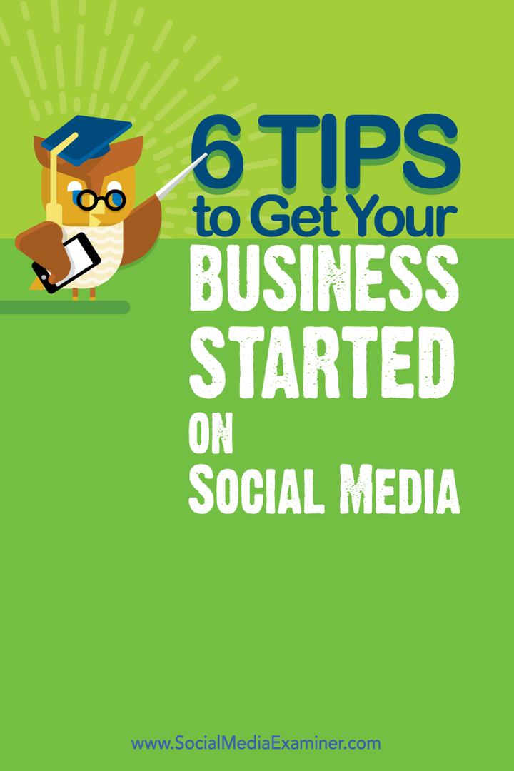 6 padomi, kā sākt biznesu sociālajos tīklos: sociālo mediju eksaminētājs