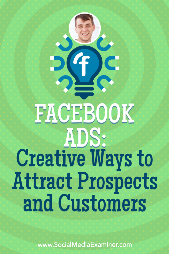 Facebook reklāmas: radoši veidi, kā piesaistīt potenciālos klientus un sociālo tīklu mārketinga aplādes, izmantojot Zaka Spuclera ieskatus.