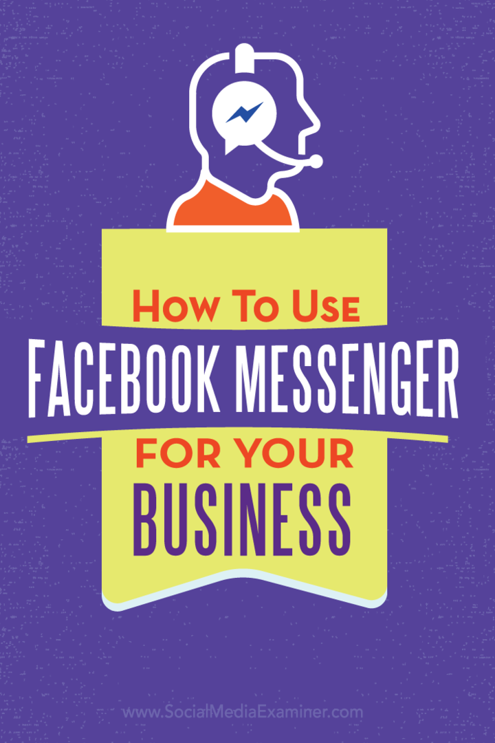 Kā izmantot Facebook Messenger savam biznesam: sociālo mediju eksaminētājs