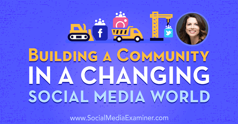 Kopienas veidošana mainīgajā sociālo mediju pasaulē, izmantojot Džinas Biančīni ieskatu sociālo mediju mārketinga aplādē.