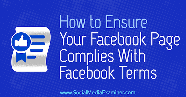 Kā nodrošināt, lai jūsu Facebook lapa atbilstu Sarah Kornblett Facebook noteikumiem par sociālo mediju pārbaudītāju.