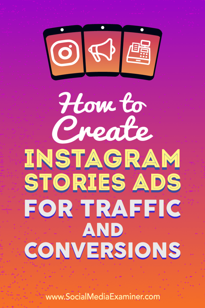 Kā izveidot Instagram stāstu reklāmas par trafiku un reklāmguvumiem, autore Ana Gotter vietnē Social Media Examiner.