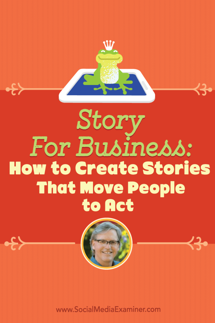Stāsts biznesam: kā izveidot stāstus, kas rosina cilvēkus rīkoties: sociālo mediju eksperts