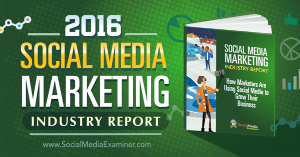 2016. gada sociālo mediju mārketinga nozares ziņojums