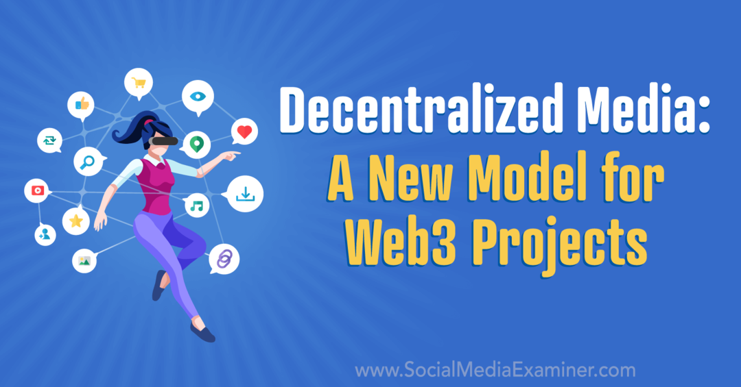 decentralizēt plašsaziņas līdzekļus jaunu tīmekļa 3 projektu modeli, ko veicis sociālo mediju pārbaudītājs