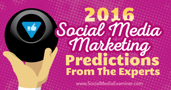 2016. gada sociālo mediju mārketinga prognozes