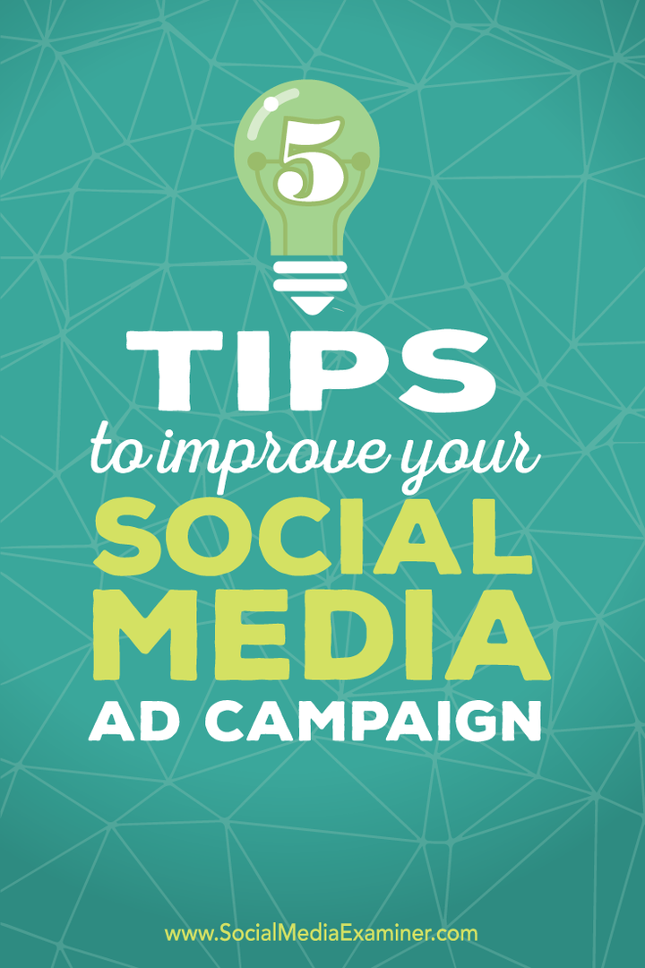 5 padomi, kā uzlabot savas sociālo mediju reklāmas kampaņas: sociālo mediju pārbaudītājs