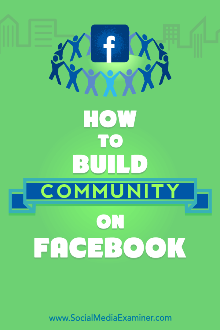 Kā veidot kopienu vietnē Facebook: sociālo mediju eksaminētājs