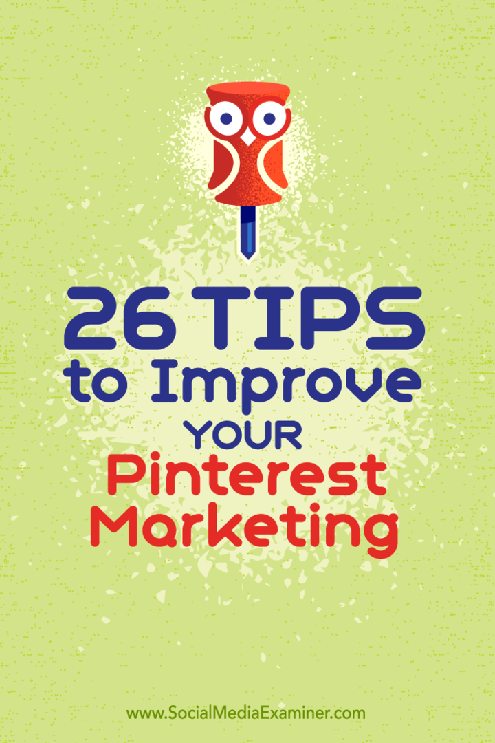 Padomi par 26 veidiem, kā uzlabot mārketingu vietnē Pinterest.