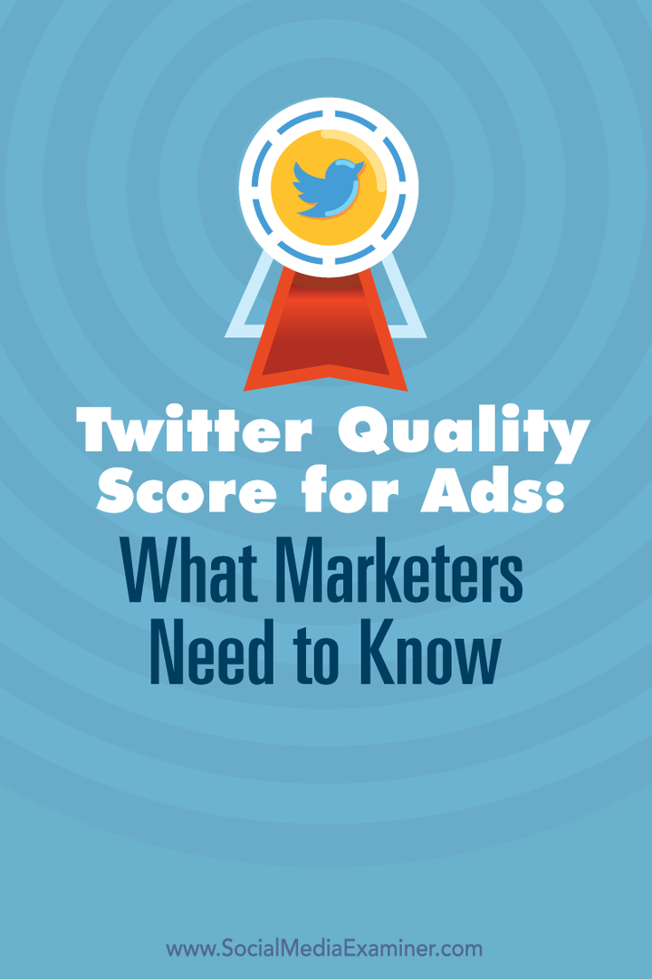 Twitter kvalitātes rādītājs reklāmām: kas tirgotājiem jāzina: sociālo mediju eksaminētājs