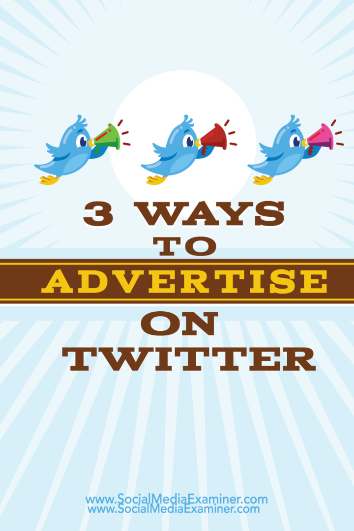 3 veidi, kā reklamēties vietnē Twitter: sociālo mediju eksaminētājs