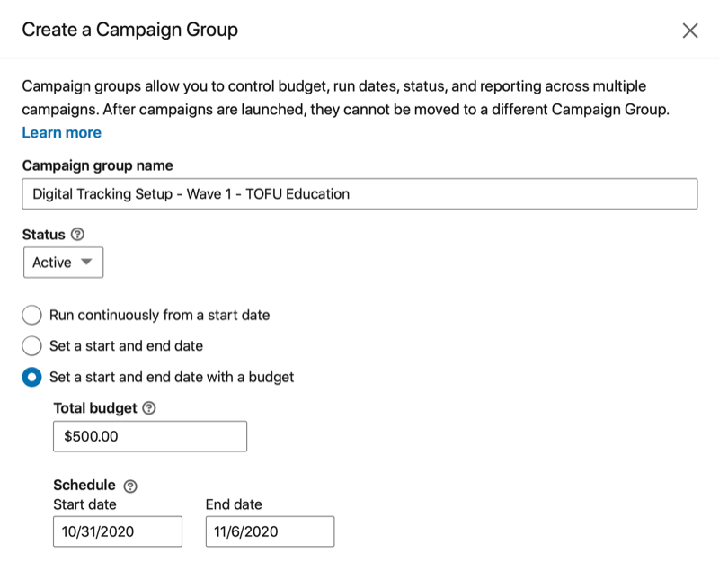 linkedin izveido kampaņas grupas izvēlnes opcijas ar nosaukumu, statusu, sākuma un / vai beigu datumu, kopējo budžetu un piemērojamo grafiku