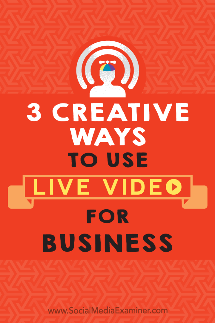 3 radoši veidi, kā izmantot tiešraides video uzņēmējdarbībai, autors Džoels Koms sociālajos tīklos.