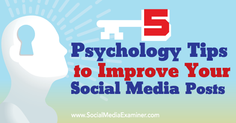 psiholoģijas padomi, lai uzlabotu sociālo mediju ierakstus