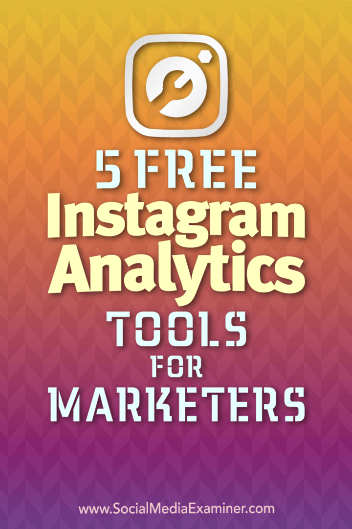 5 bezmaksas Instagram Analytics rīki tirgotājiem, autore Džila Holca vietnē Social Media Examiner.