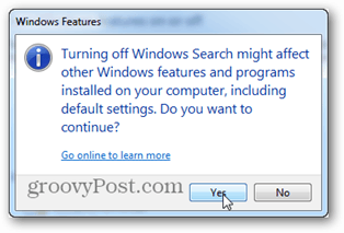 Windows meklēšanas izslēgšana var ietekmēt citas datorā instalētās Windows funkcijas un programmas, ieskaitot noklusējuma iestatījumus. Vai vēlaties turpināt?
