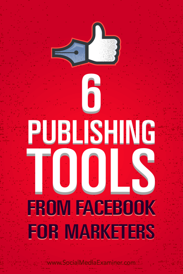 6 Facebook publicēšanas rīki tirgotājiem: sociālo mediju eksaminētājs