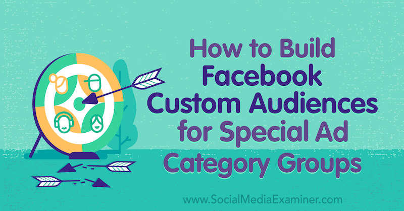 Kā izveidot Facebook pielāgotas auditorijas īpašām reklāmu kategoriju grupām, autore Džesika Kamposa sociālajos tīklos.