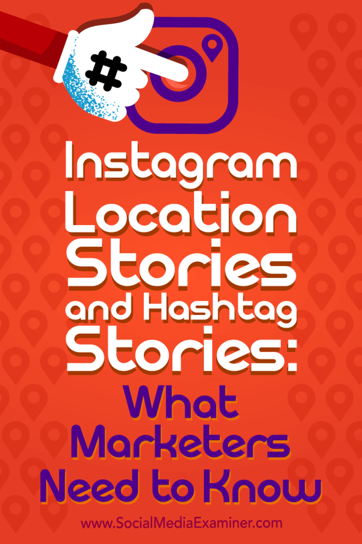 Instagram Location Stories un Hashtag Stories: Kas tirgotājiem jāzina Jennam Hermanam par sociālo mediju eksaminētāju.