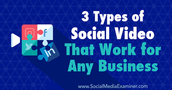 Trīs veidu sociālie video, kas darbojas jebkuram biznesam, Melisa Bērnsa sociālajos tīklos.
