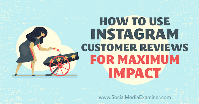 Kā izmantot Instagram klientu atsauksmes, lai Val Razo maksimāli ietekmētu sociālo mediju pārbaudītāju.
