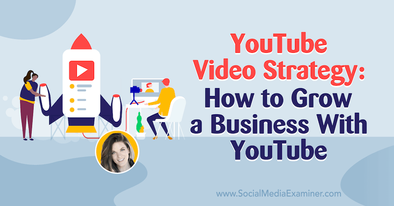 YouTube video stratēģija: kā attīstīt biznesu, izmantojot pakalpojumu YouTube, izmantojot sociālo saziņas līdzekļu mārketinga apraidi Sunny Lenarduzzi.