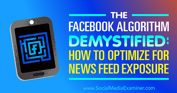 Facebook algoritms, kas tika atklāts: kā optimizēt ziņu plūsmas ekspozīciju, ko veicis Pauls Ramondo par sociālo mediju pārbaudītāju.