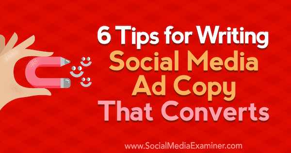 6 padomi, kā rakstīt sociālo mediju reklāmas kopijas, kuras pārvērš Ešlija Vorda sociālajos tīklos.