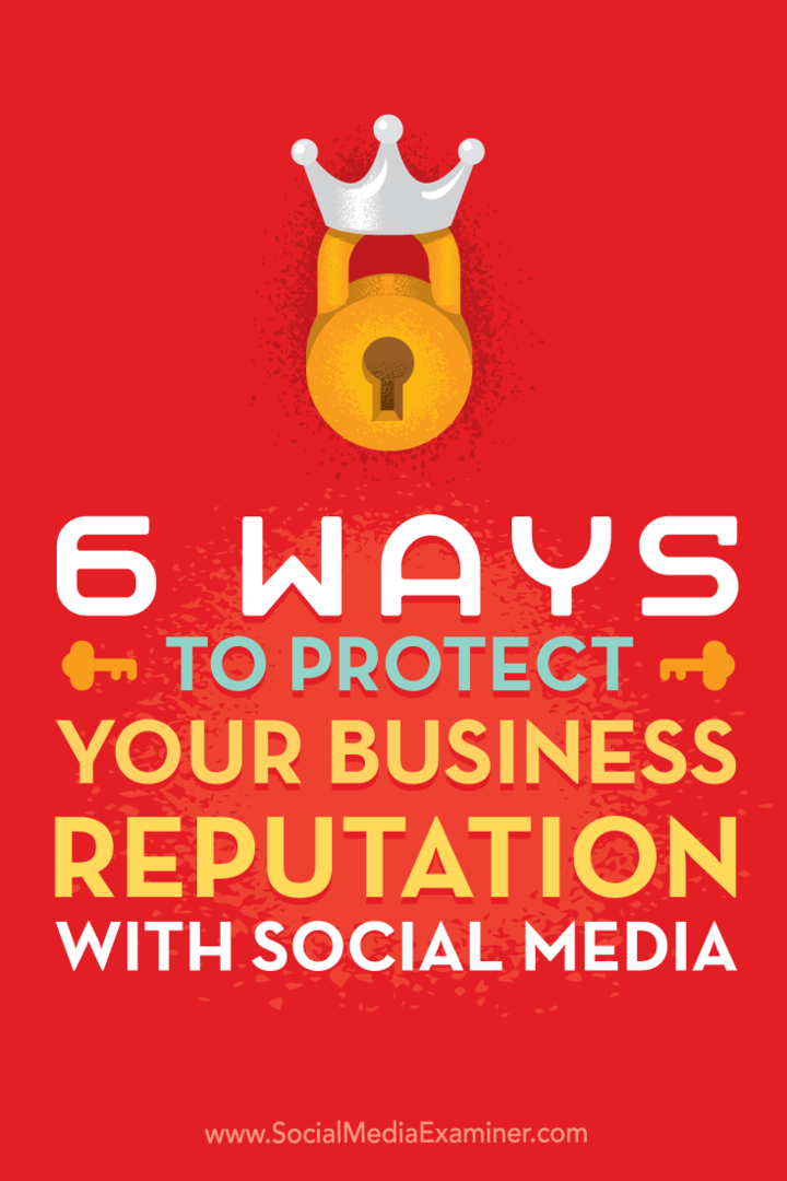 Padomi par sešiem veidiem, kā nodrošināt, ka sociālajos medijos jūs prezentējat sava biznesa labāko pusi.