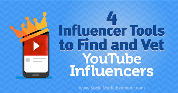 Šeina Bārkera 4 ietekmētāju rīki, lai atrastu un pārbaudītu YouTube ietekmētājus sociālo mediju eksaminētājā.
