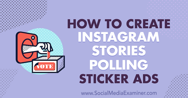 Kā izveidot Instagram stāstus, kuros aptaujāti Susan Wenograd uzlīmju sludinājumi par sociālo mediju pārbaudītāju.