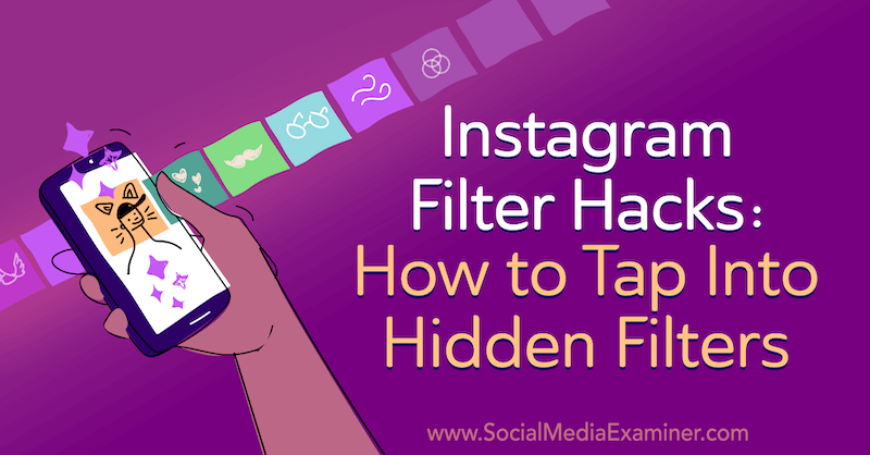 Instagram Filter Hacks: kā pieskarties slēptajiem filtriem, ko izveidojis Džens Hermans par sociālo mediju pārbaudītāju.