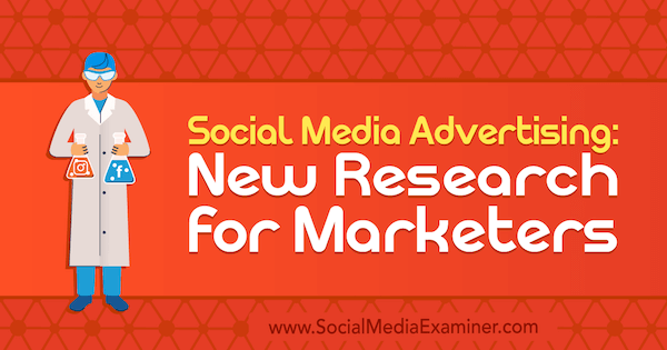 Reklāma sociālajos tīklos: Lisa Clark jaunais pētījums tirgotājiem par sociālo mediju pārbaudītāju.