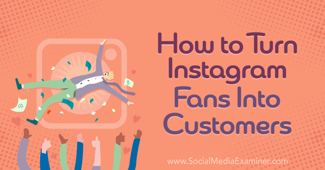 Kā pārvērst Instagram fanus par klientiem-Sociālo mediju pārbaudītājs