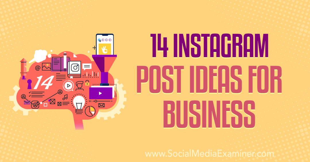 Annas Sonnenbergas 14 Instagram ziņu idejas biznesam vietnē Social Media Examiner.