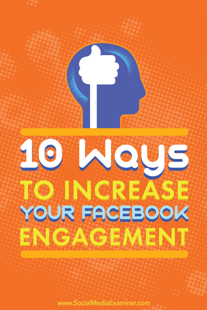 Padomi par 10 veidiem, kā palielināt iesaisti Facebook biznesa lapu ierakstos.