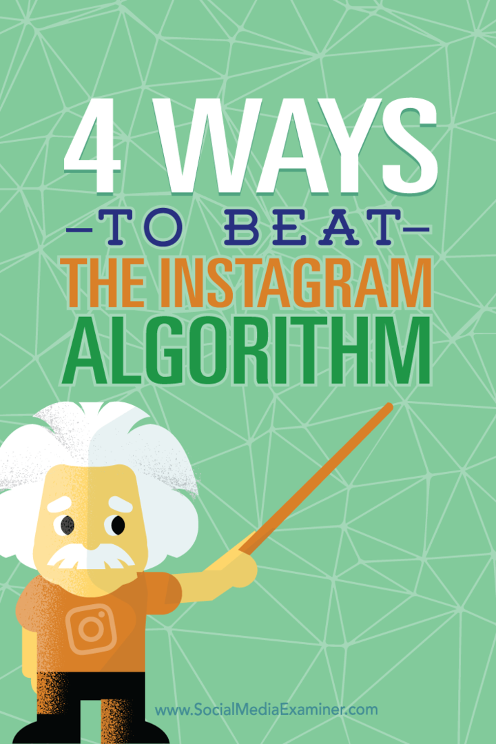 4 veidi, kā pārspēt Instagram algoritmu: sociālo mediju pārbaudītājs