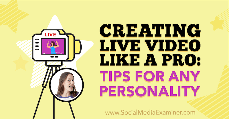 Tiešraides video veidošana kā profesionālis: padomi jebkurai personībai: sociālo mediju eksperts